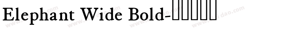 Elephant Wide Bold字体转换